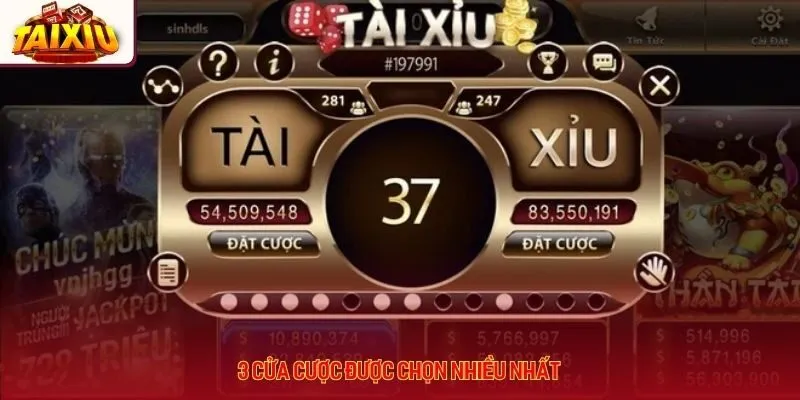3 cửa cược được chọn nhiều nhất
